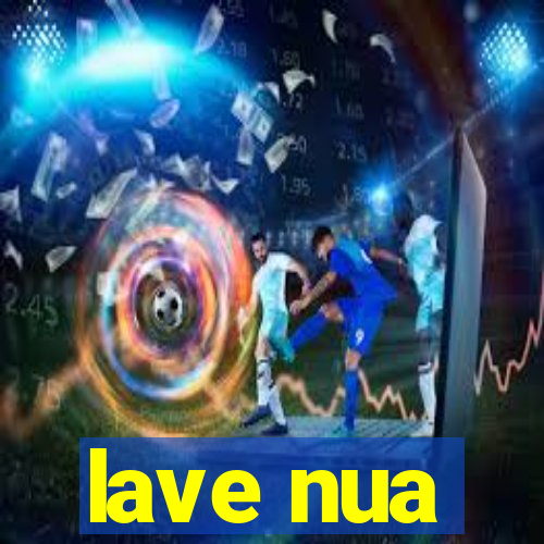 lave nua